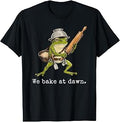 Frog We Bake At Dawn Funny Saying Quote T-Shirt