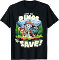 Paw Patrol: The Dino Movie We've Got Dino's to Save T-Shirt
