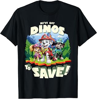 Paw Patrol: The Dino Movie We've Got Dino's to Save T-Shirt