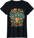 Shes from Texas I Can Tell Western Cowgirl Country T-Shirt