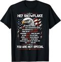 Hey Snowflake You are Not Special Patriotic July of 4th T-Shirt