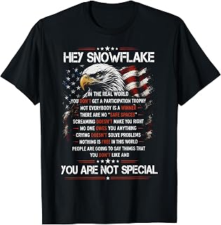 Hey Snowflake You are Not Special Patriotic July of 4th T-Shirt