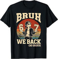 Back to School Bruh We Back 2nd Grade 6 7 First Day School T-Shirt
