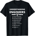 Understanding Engineers - Funny Sarcastic Engineering Gift T-Shirt Small