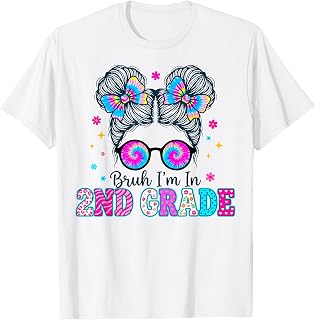 Bruh I'm in 2nd Grade First Day of Second Grade Girls T-Shirt