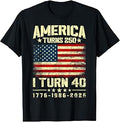 America Turns 250 I Turn 40 250th Anniversary 40th Birthday T-Shirt