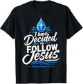 I Have Decided to Follow Jesus Christian Baptism Faith T-Shirt