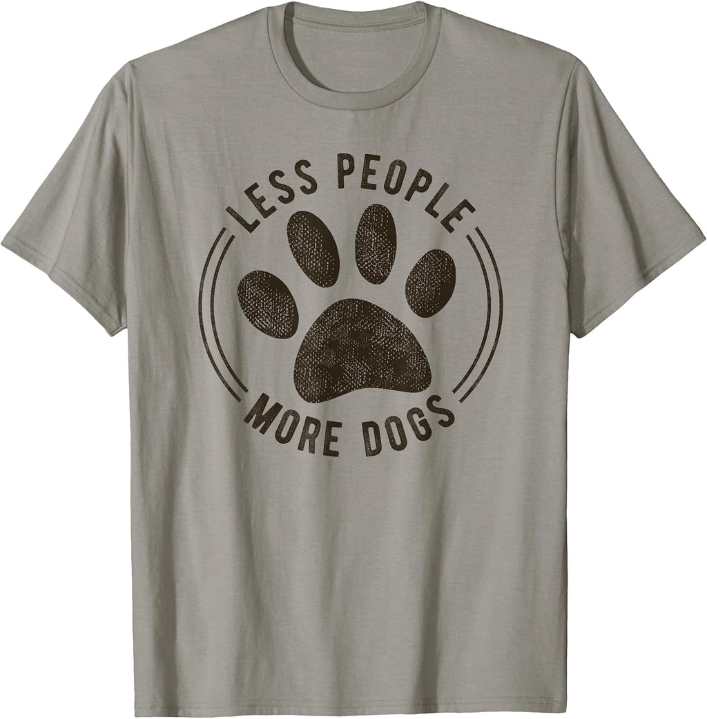Less People More Dogs Funny Sarcastic Sayings Dog Lover Men Women Kids T-Shirt