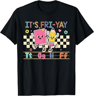 Funny Happy Friyay TGIF Friday Weekend Fri Yay Teacher Teen T-Shirt