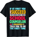 School Counselor If At First You Don't Succeed Educator T-Shirt