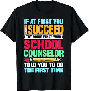 School Counselor If At First You Don't Succeed Educator T-Shirt