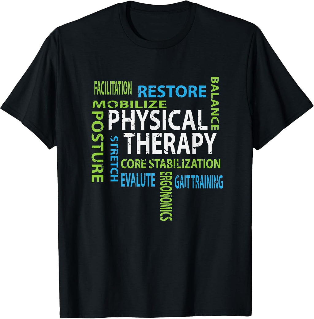 Physical Therapist PT Gift Motivational Physical Therapy T-Shirt