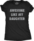 Womens Funny T Shirts Awesome Like My Daughter Sarcastic Mothers Day Tee for Ladies