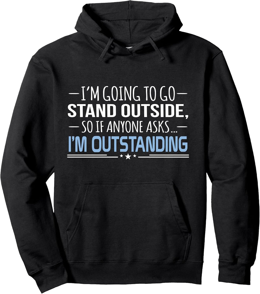 I'm Outstanding Funny Sarcasm Graphic Pullover Hoodie