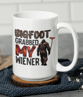 Bigfootgrabbed My Wiener  Mug 15oz Squatchin'  Original