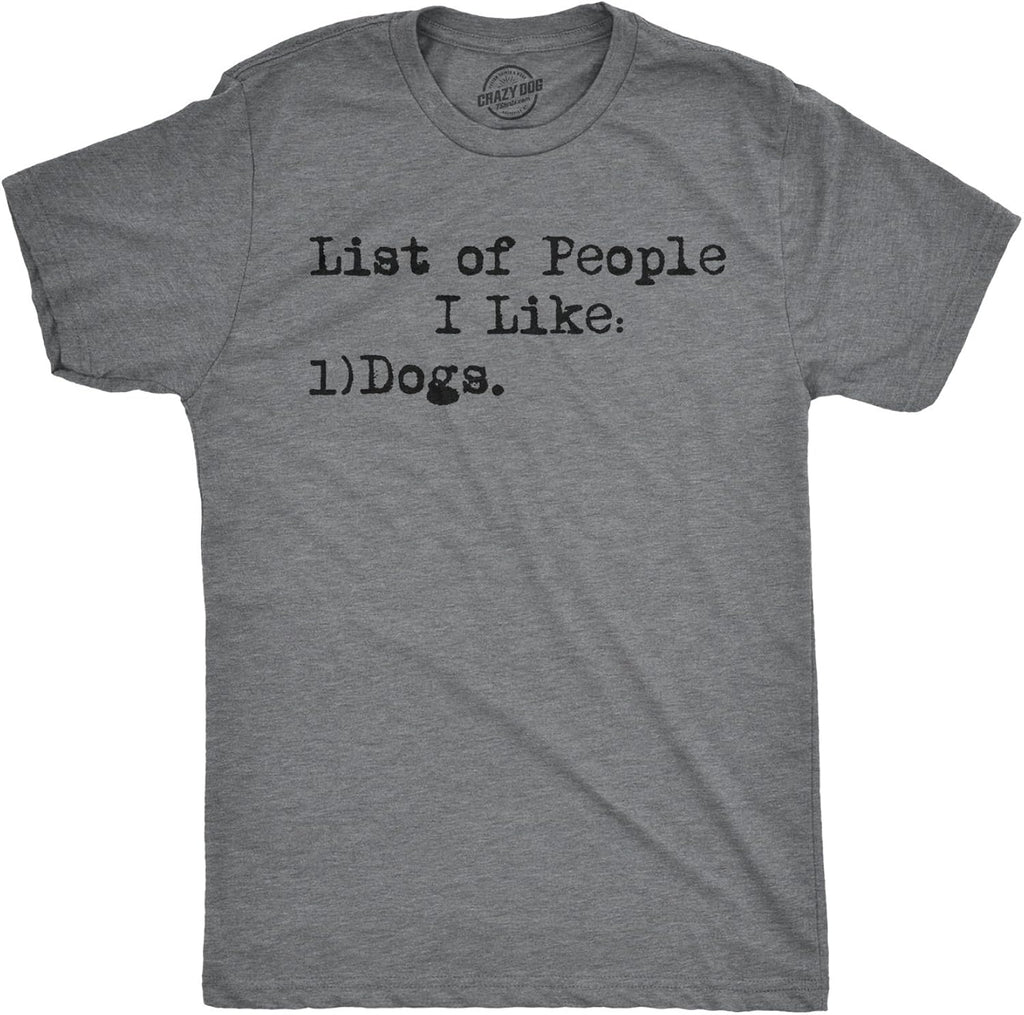 Mens List of People I Like Dog T Shirt Funny Sarcastic Animal Lover Cool Novelty
