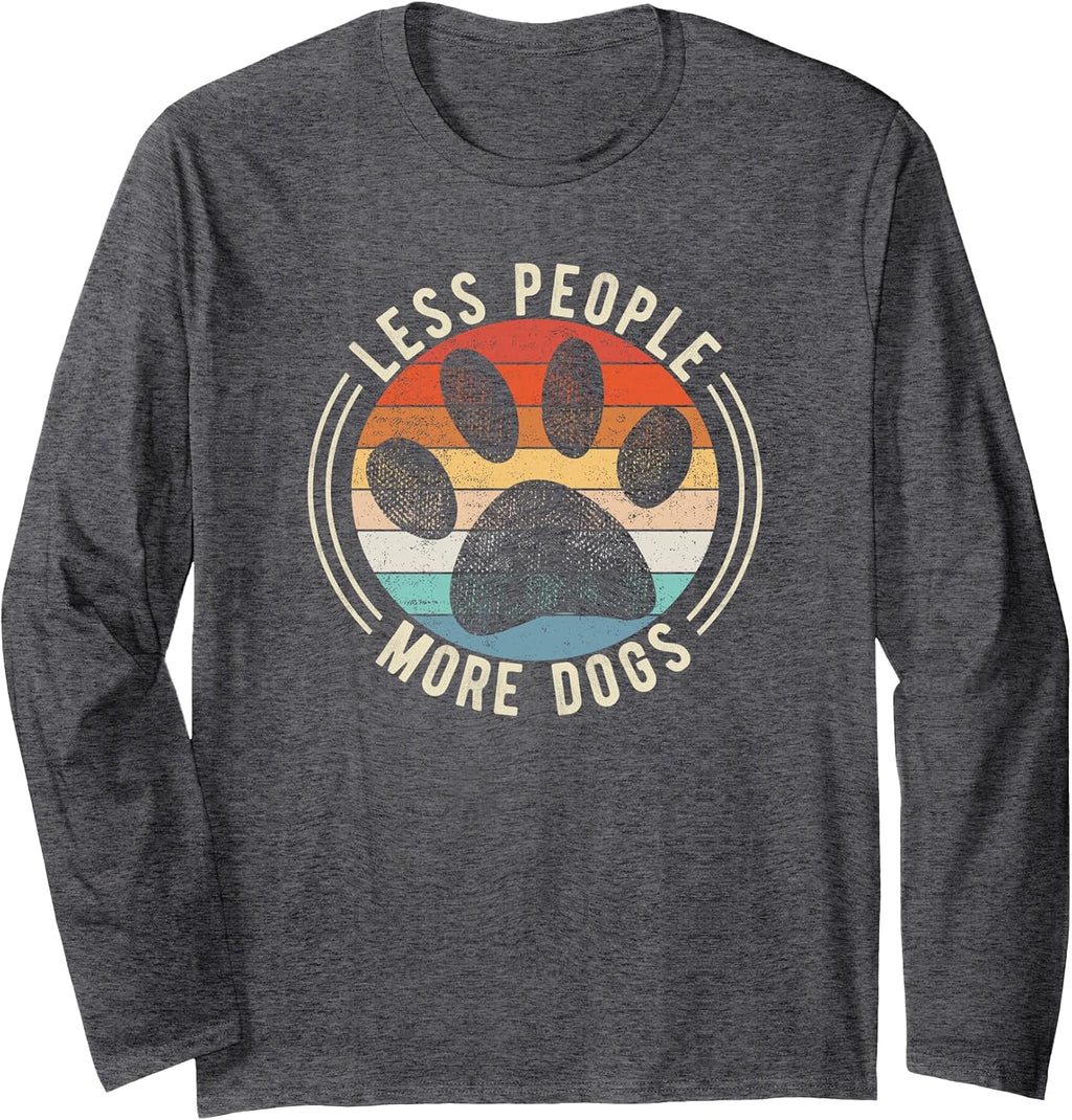 Vintage Retro Funny Sayings Dog Lover Less People More Dogs Long Sleeve T-Shirt