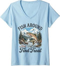 Women's Funny Fishing Fish Around and Find Trout V-Neck T-Shirt