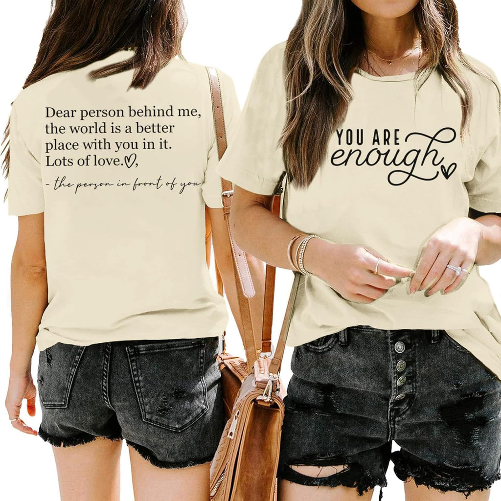 You are Enough Dear Person Behind Me Shirt Women Mental Health Matters Inspirational Tshirts Positive Tees Tops