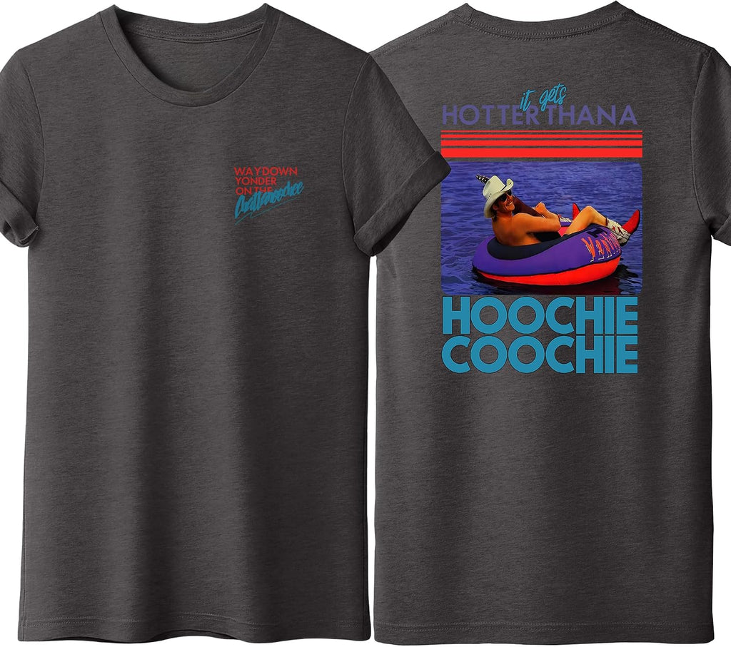 It Gets Hotter Than A Hoochie Coochie Shirt, Chattahoochee Retro 90s Country T-Shirts, Unisex Adult Size S - 2XL