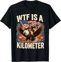 WTF is A Kilometer Patriot Riding Eagle 4th of July T-Shirt