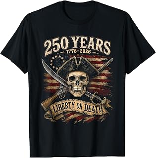 Betsy Ross Flag Skull and Weapons Liberty or Death 250 Years T-Shirt