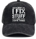3D Embroidered Cotton Baseball Cap Adjustable Vintage Dad Hat for Men I Fix Stuff I Know Things Washed Hat Birthday Gift