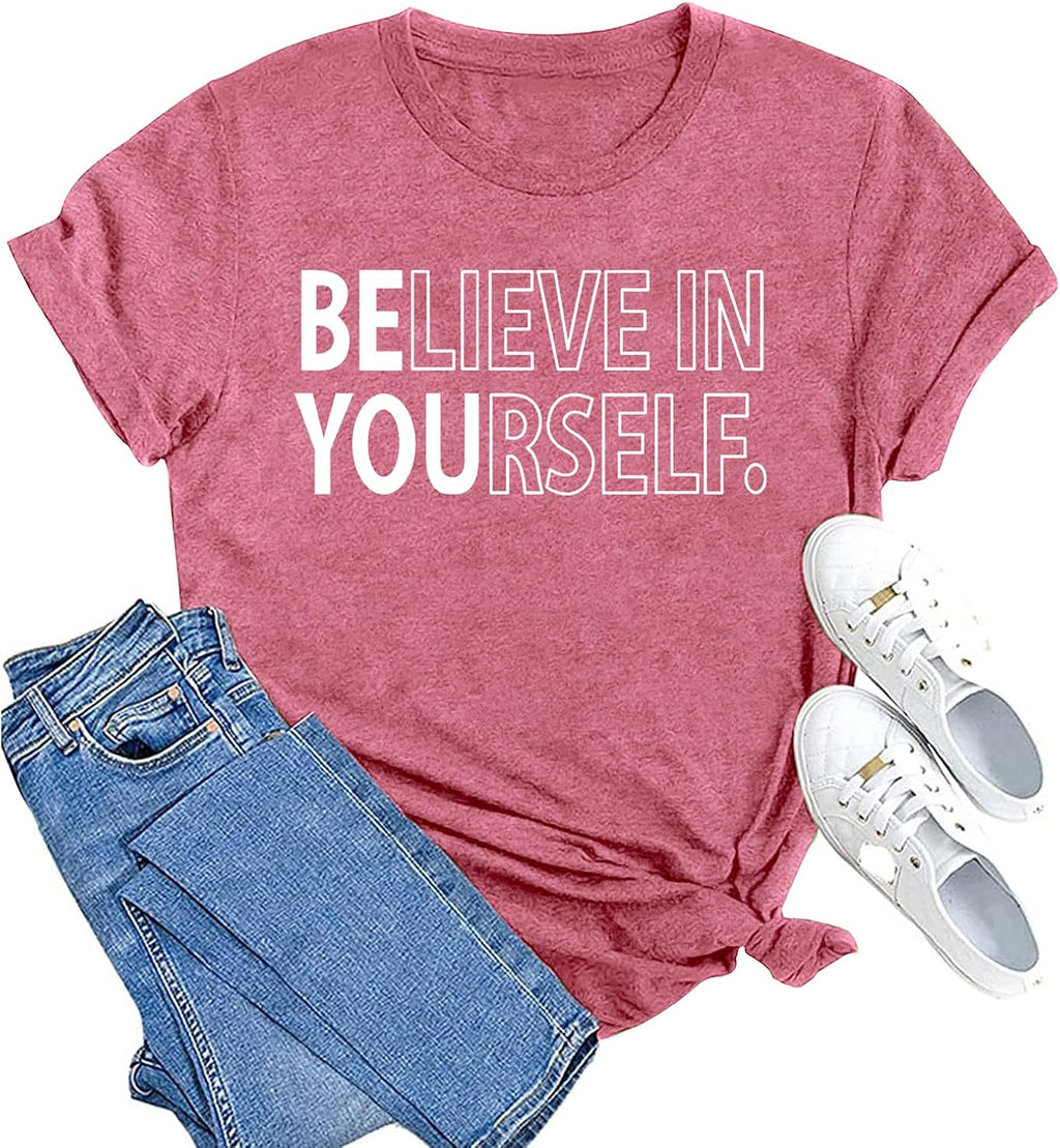 Inspirational Shirt for Women Believe in Yourself Tshirt Motivational Proud Tee Top