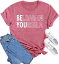 Inspirational Shirt for Women Believe in Yourself Tshirt Motivational Proud Tee Top