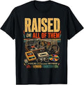 Raised On All of Them Vintage Music Retro LP Cassette CD Era T-Shirt