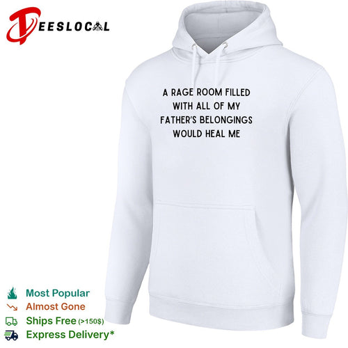 A rage room filled with all of my father’s belongings would heal me shirt