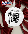 Ai art sorry I prefer gay guy art Ornament