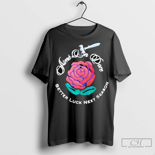 Aime Leon Dore Better Luck Next Season Rose T Shirt Jpg