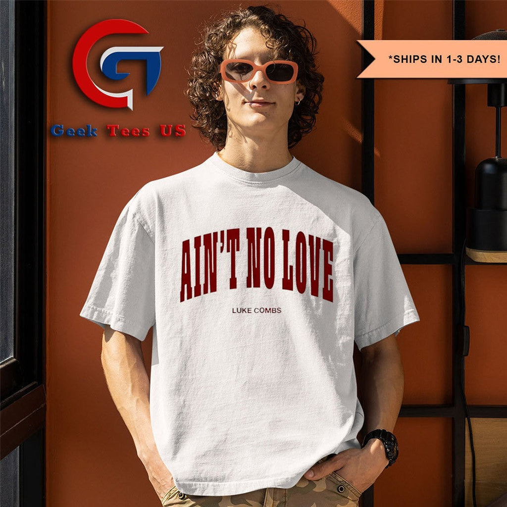 Ain’t No Love Luke Combs shirt
