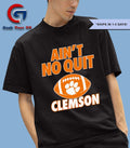 Ain’t no quit Clemson Tigers football shirt