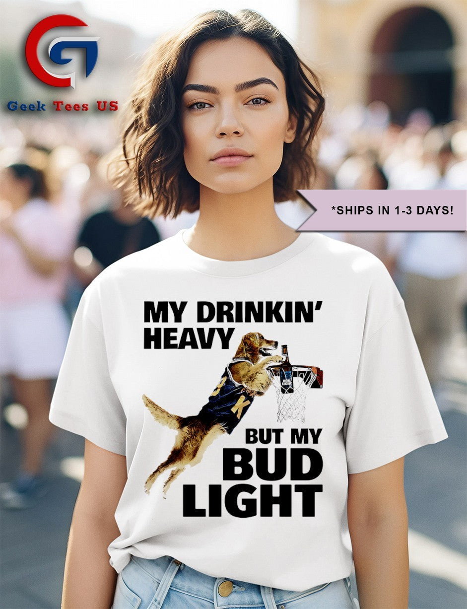 Air Bud my drinking heavy but my bud lightv shirt