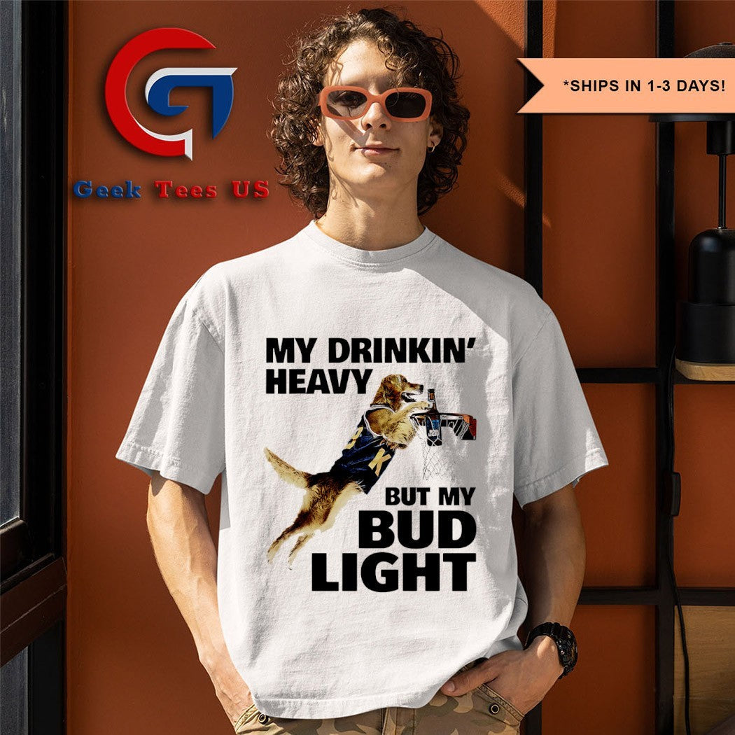 Air Bud my drinking heavy but my bud lightv shirt