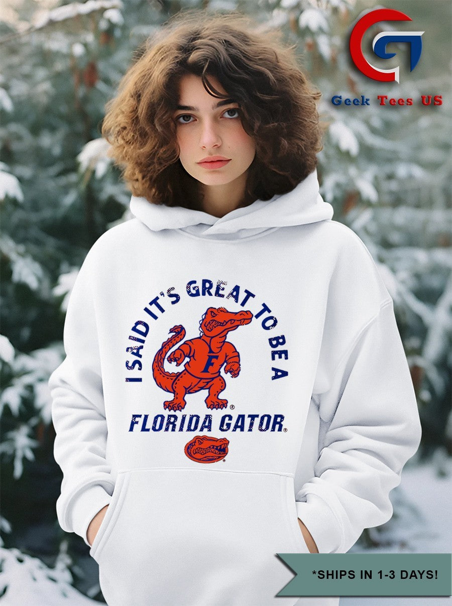 Albert I said it’s great to be a Florida Gators shirt