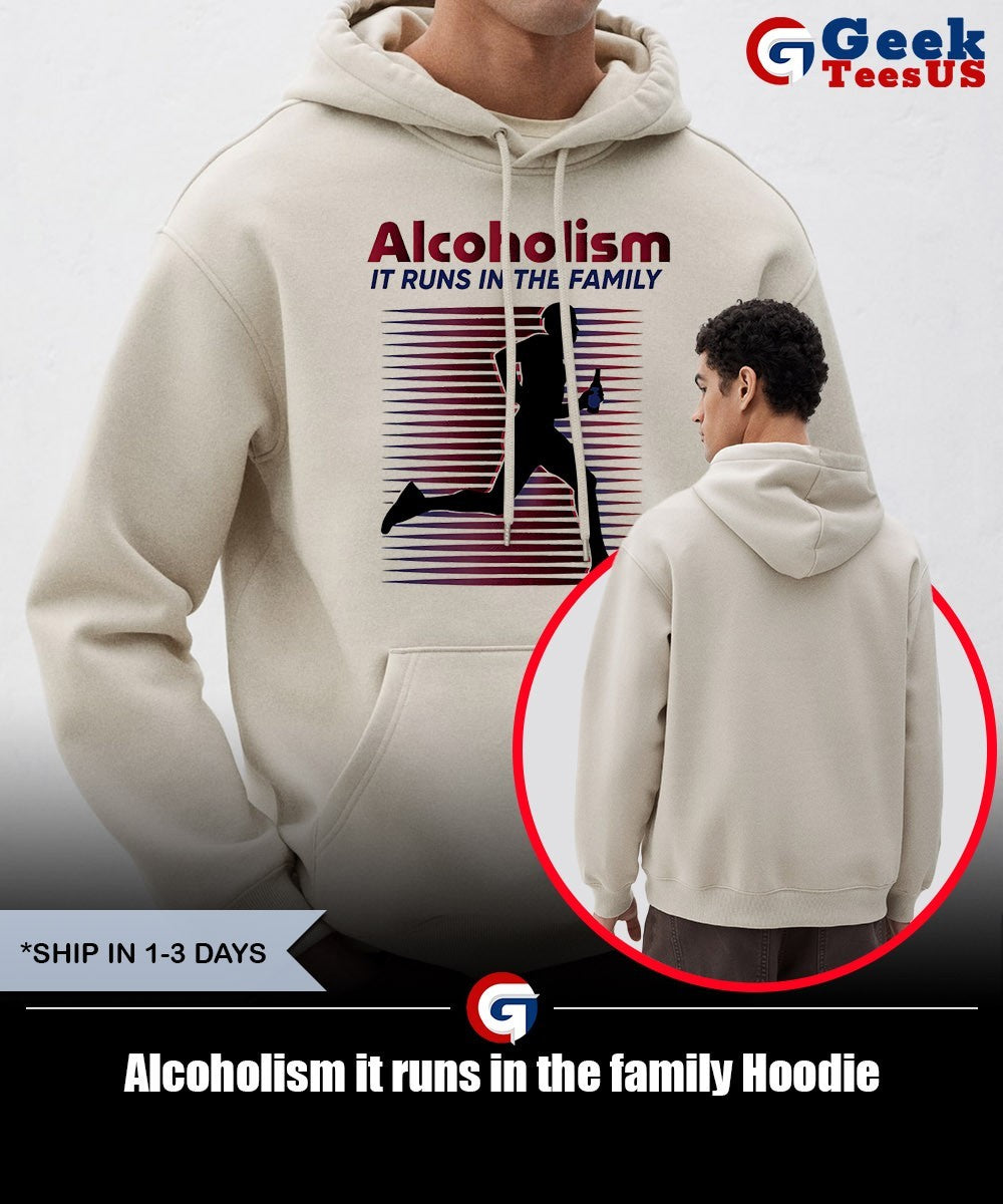 Alcoholism it runs in the family shirt