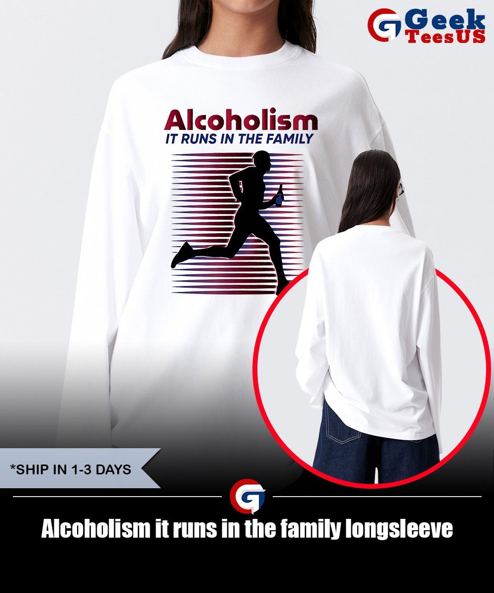 Alcoholism it runs in the family shirt