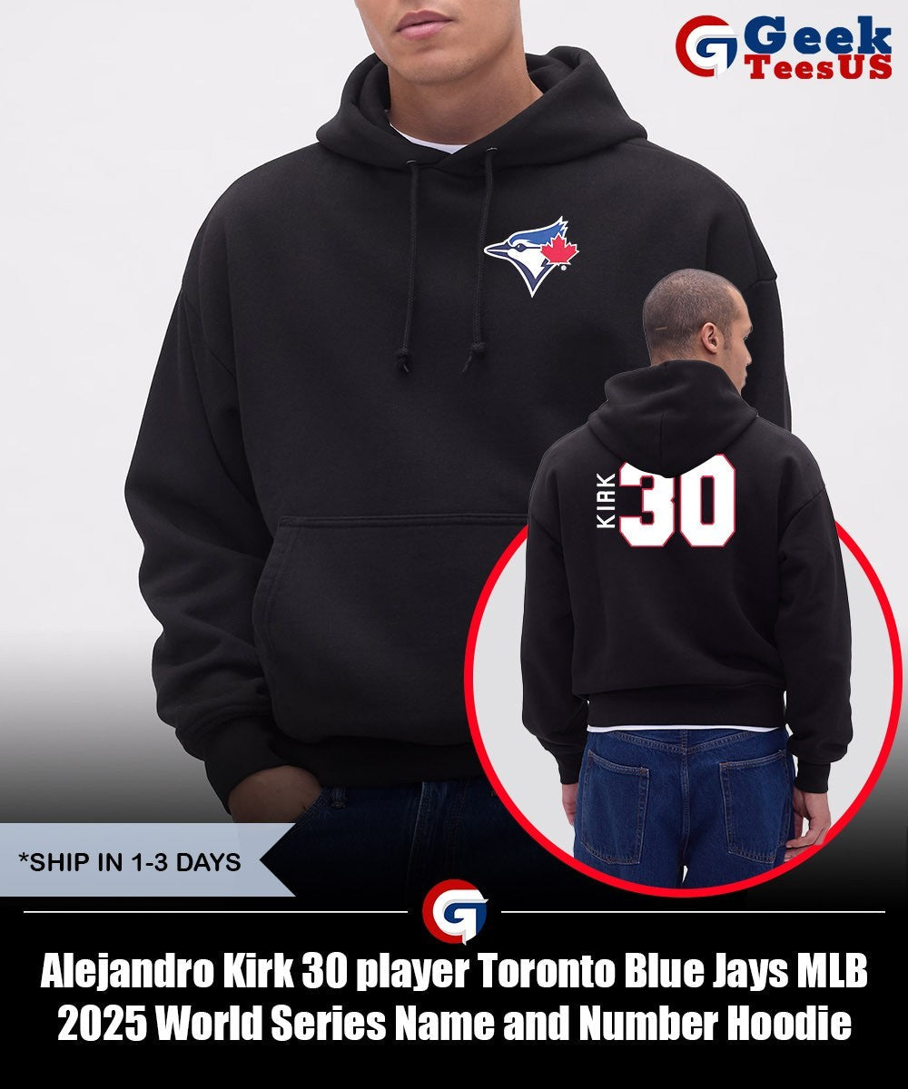 Alejandro Kirk 30 player Toronto Blue Jays MLB 2025 World Series Name and Number shirt