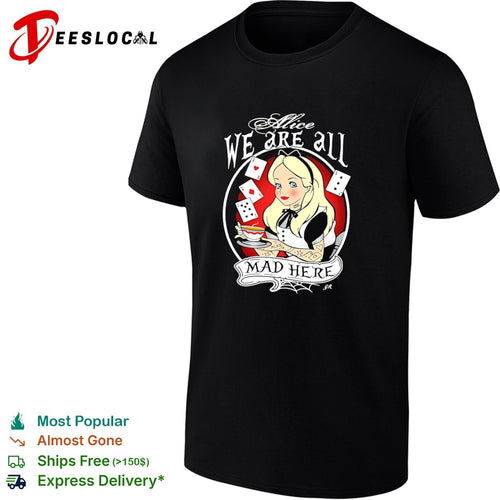 Alice in Wonderland We Are All Mad Here shirt