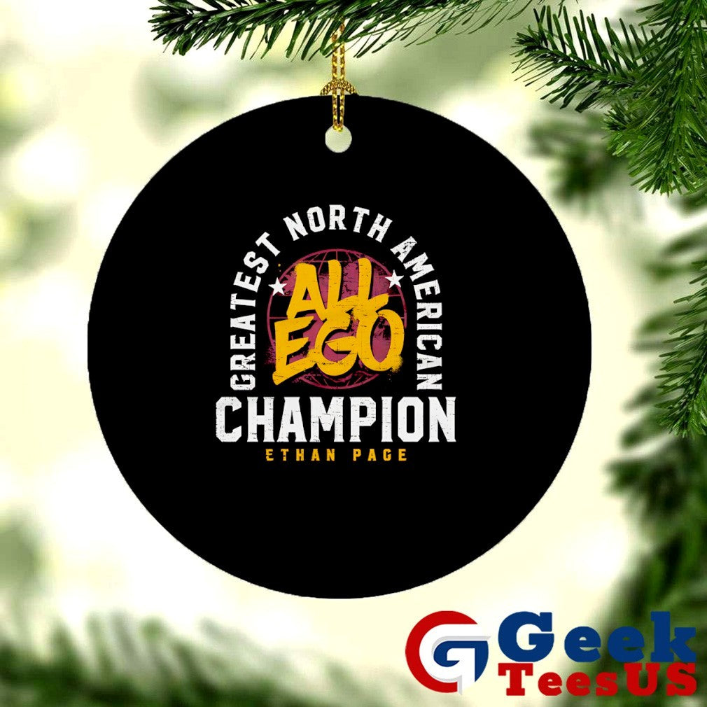 All Ego Ethan Page Greatest North American Champion shirt