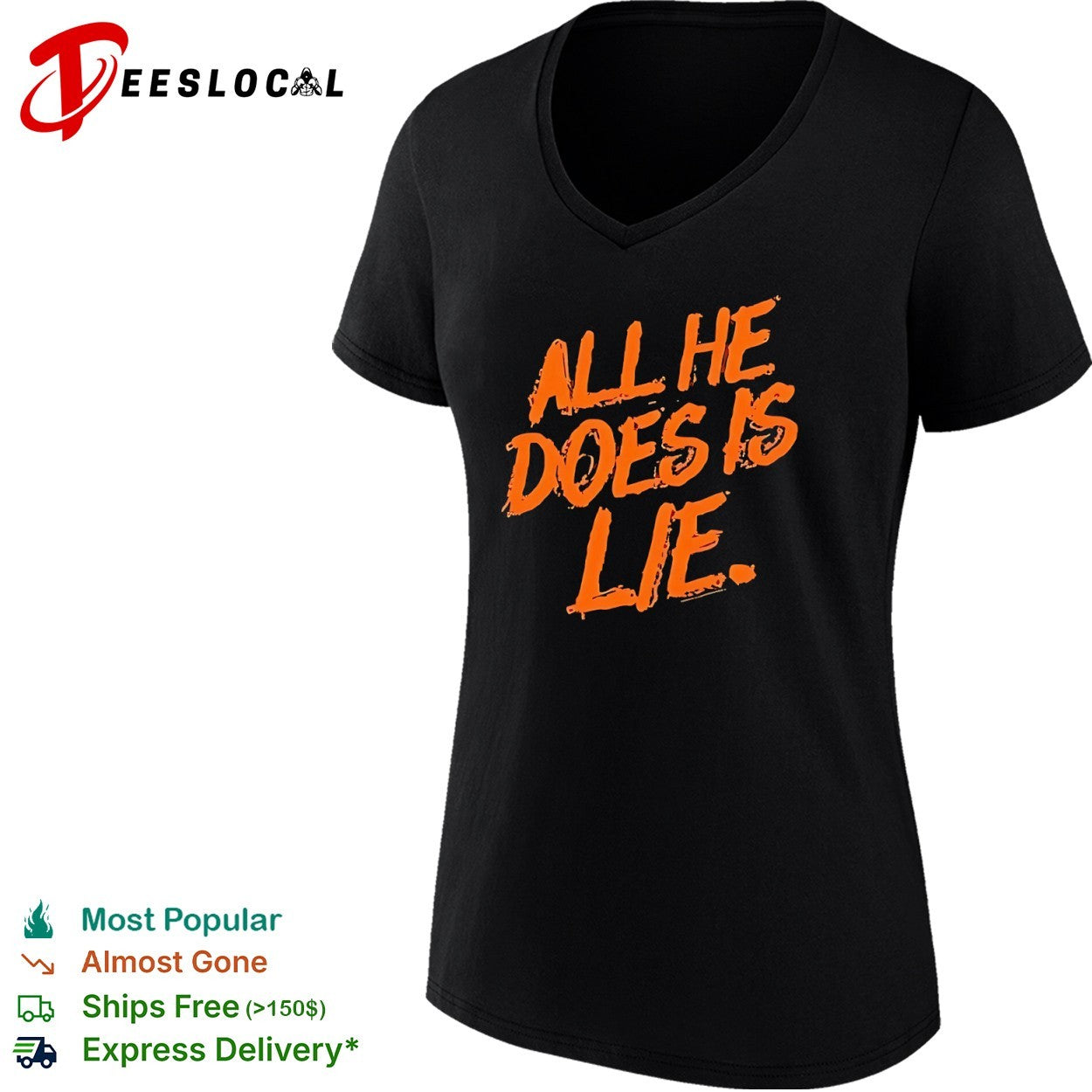 All He Does Is Lie political shirt