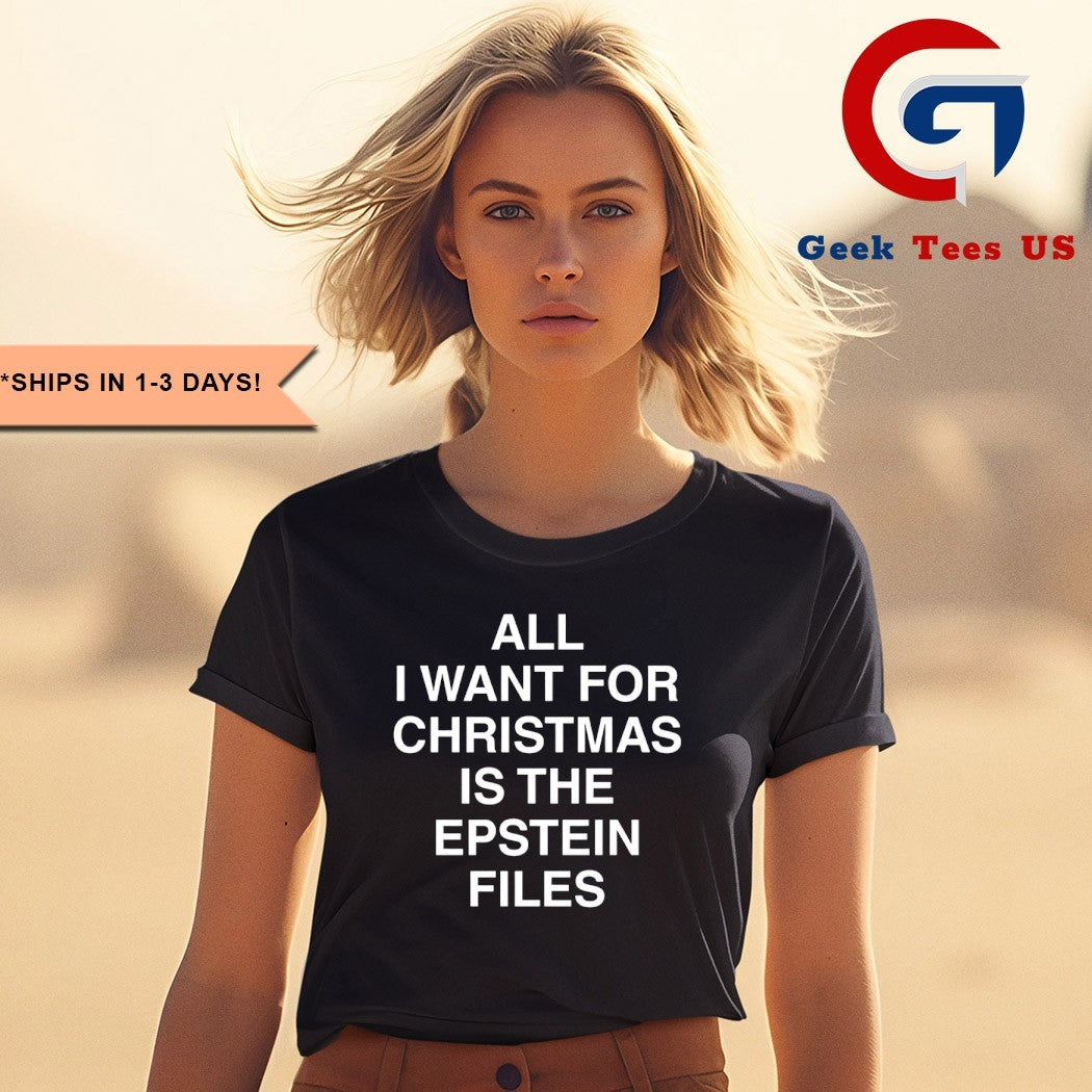 All I want for Christmas is the Epstein Files shirt