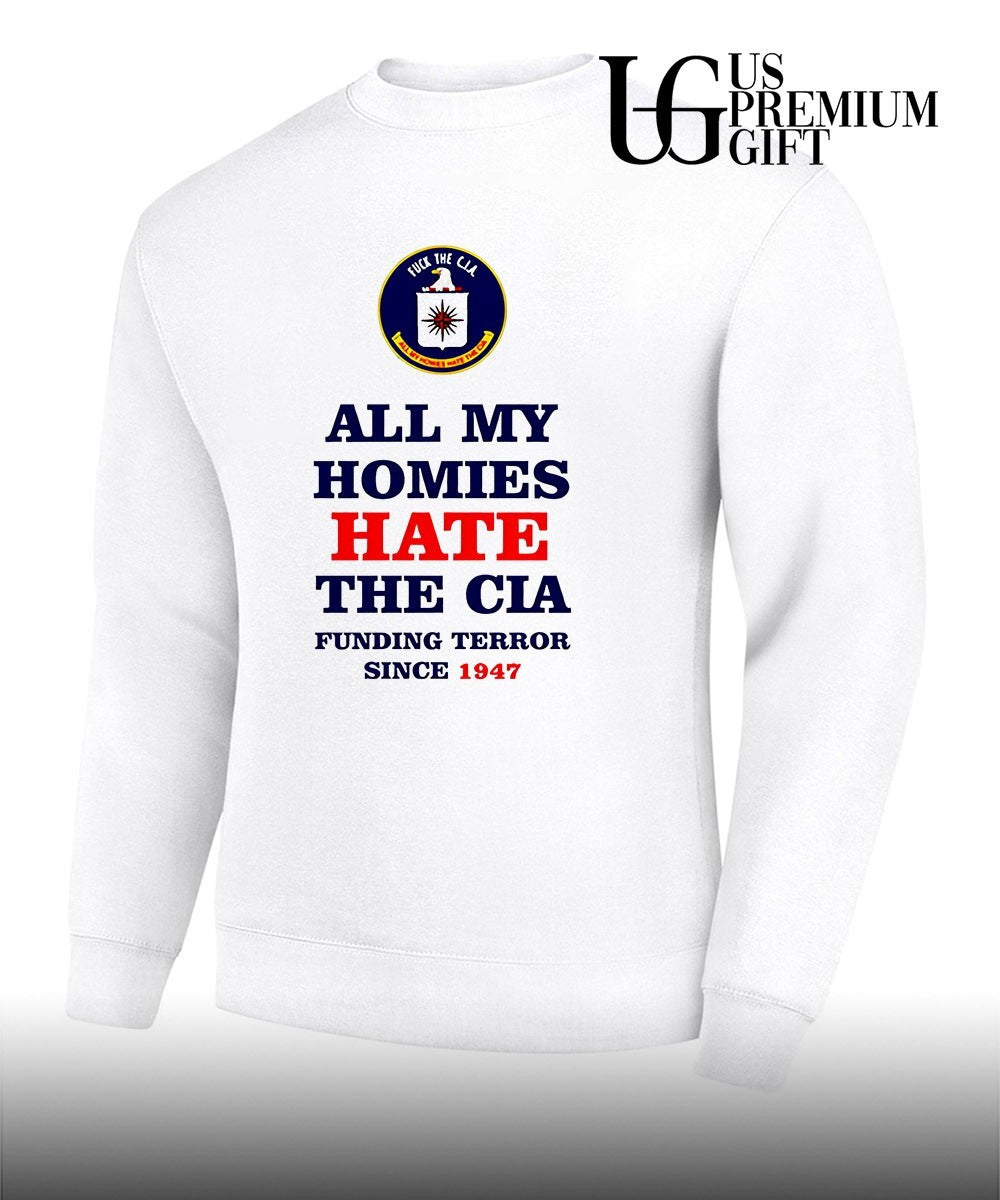 All My Homies Hate The Cia Funding Terror 1947 shirt