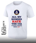All My Homies Hate The Cia Funding Terror 1947 shirt