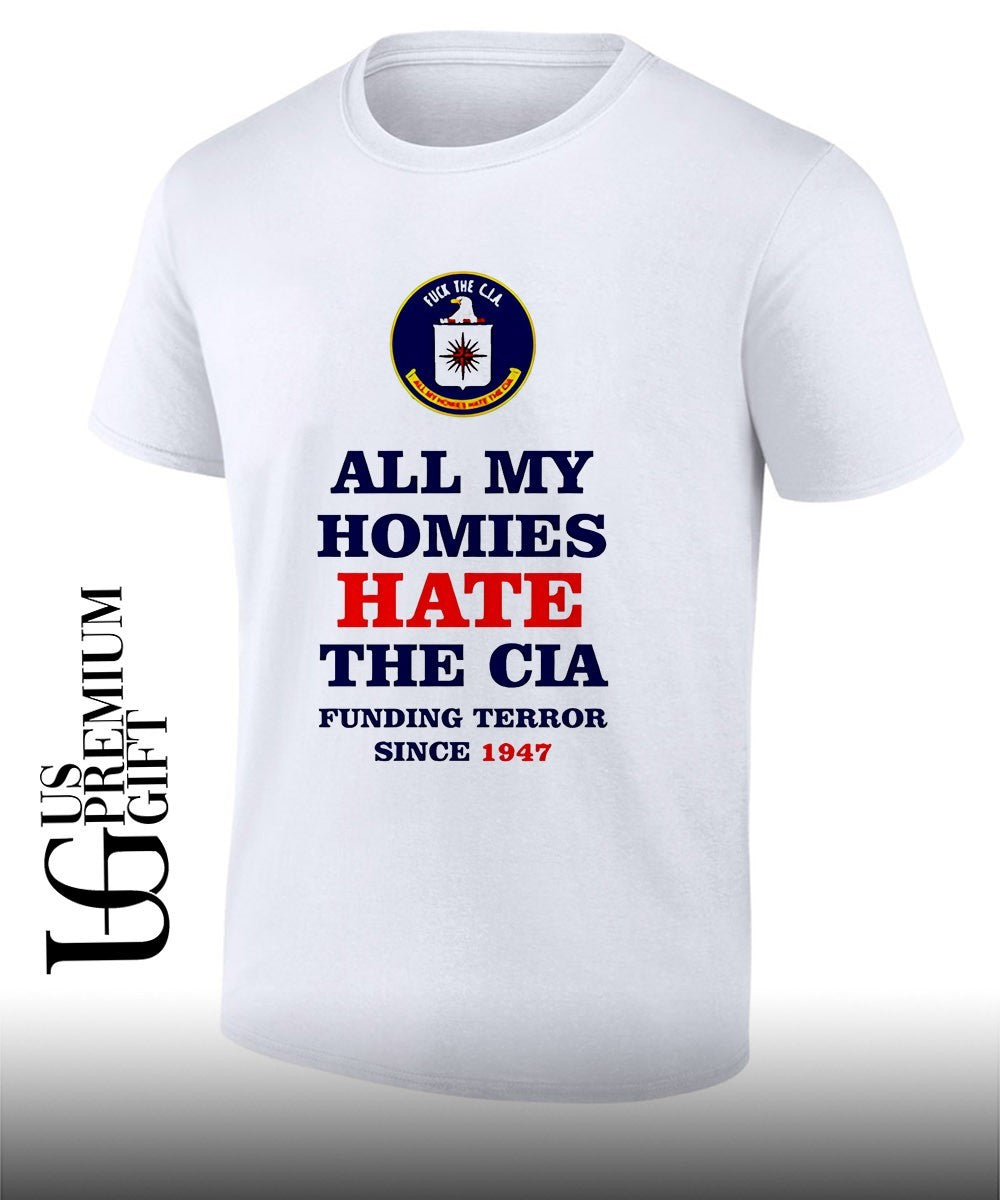 All My Homies Hate The Cia Funding Terror 1947 shirt