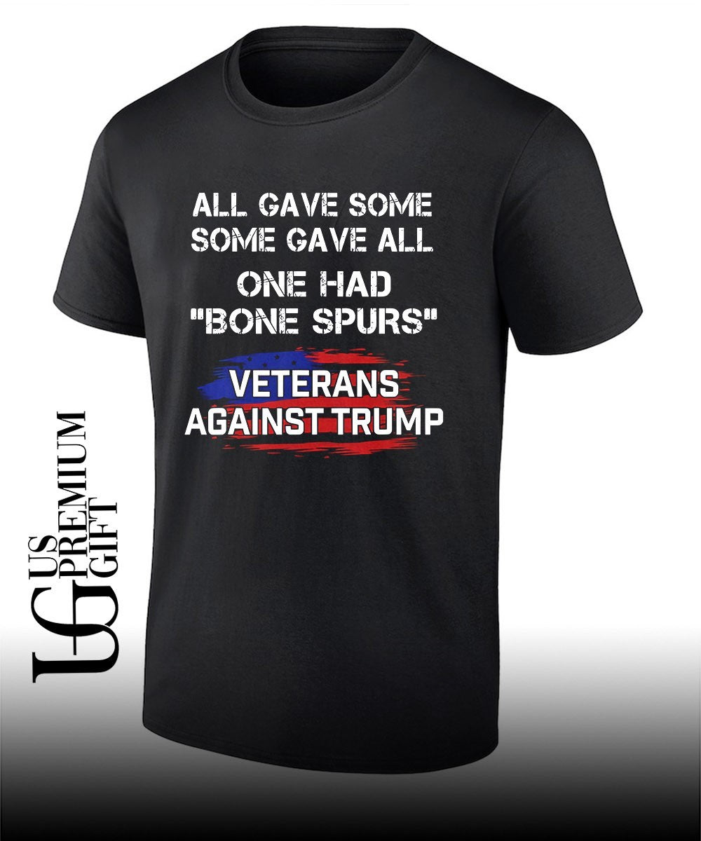 All gave some some gave all one had bone spurs Veterans Against Trump shirt