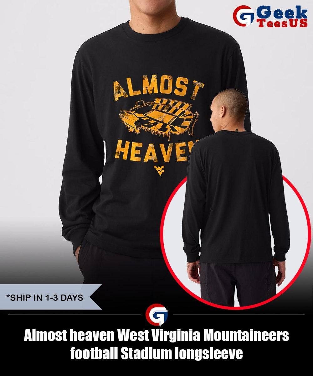Almost heaven West Virginia Mountaineers football Stadium shirt
